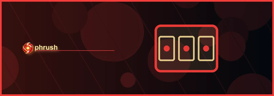 phrush slots full-width visual guide 1